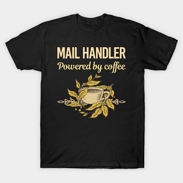 Powered By Coffee Mail Handler T-Shirt by Hanh Tay